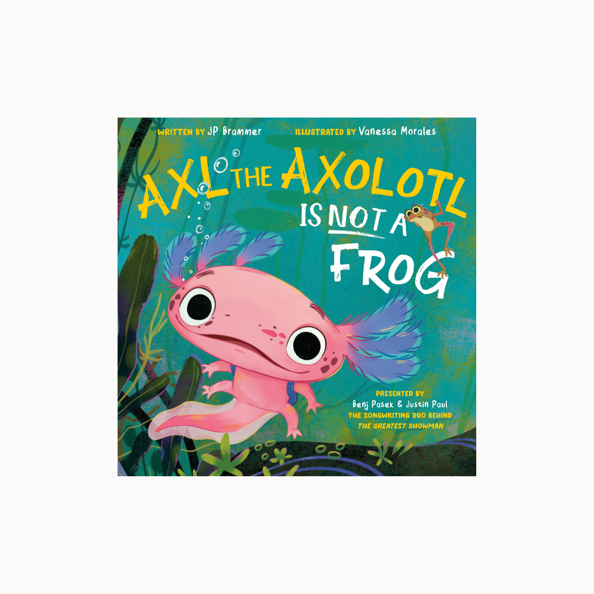Penguin Random House - Axl the Axolotl Is Not a Frog