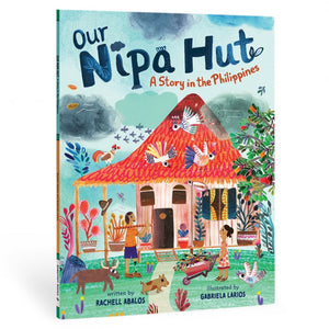Barefoot Books - Our Nipa Hut: A Story in the Philippines - Paperback