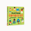 Children's book titled 'First Friends Opposites' with colorful illustrations on a green background.