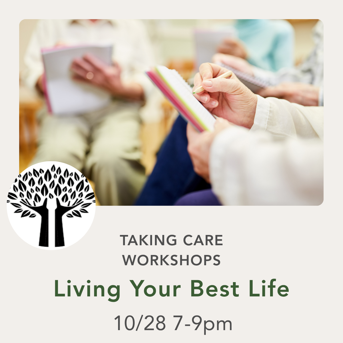 10/28 - Taking Care Workshop - Living Your Best Life - October 28 7PM-9PM