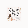 Cover of "A heart so full", with an illustration of a mom and newborn