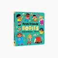 First Friends Bodies children's board book with a turquoise cover featuring colorful cartoon children and playful body-themed illustrations, shown on a light gray background.