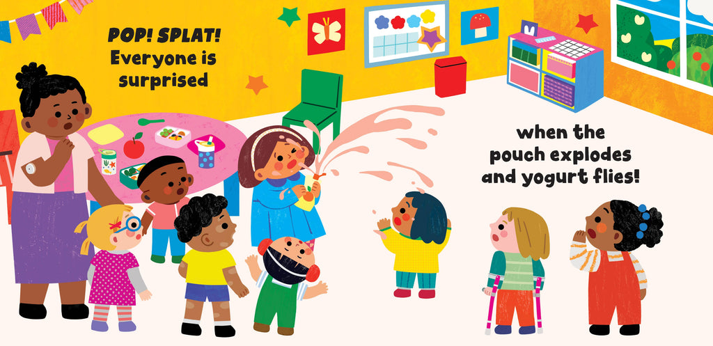 Colorful children's book-style illustration showing a group of children and an adult in a classroom setting, with text reading 'POP! SPLAT! Everyone is surprised' and 'when the pouch explodes and yogurt flies!'.