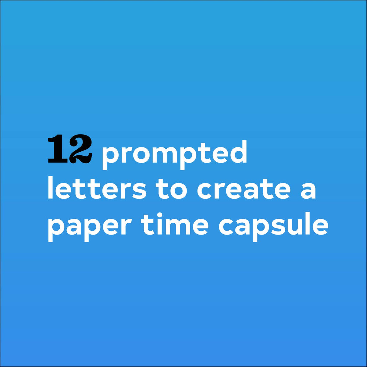 Text on a blue background with '12 prompted letters to create a paper time capsule'.