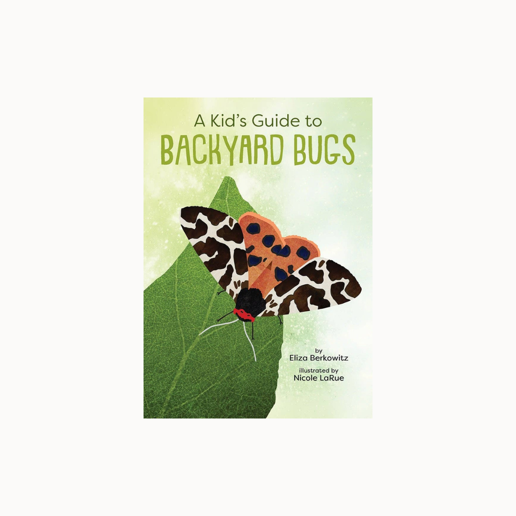 Front cover of the children's book 'A Kid's Guide to Backyard Bugs' by Eliza Barkowitz, illustrated by Nicole LoRue. The cover features a green leaf and a spotted orange, black, and white butterfly against a pale green background.