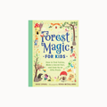 The book cover of 'Forest Magic for Kids' by Susie Spikol, illustrated by Renia Metallinou, featuring a whimsical forest illustration with fairies, mushrooms, and trees on a pale yellow background.
