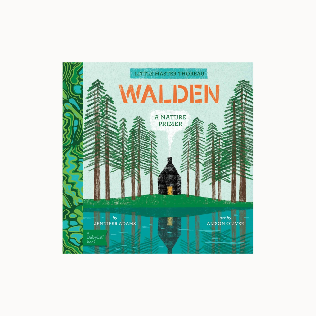 Children's book cover for 'Walden: A Nature Primer' by Jennifer Adams and Alison Oliver, featuring an illustration of a small cabin surrounded by tall pine trees and reflected in calm water, with a green patterned border on the left.