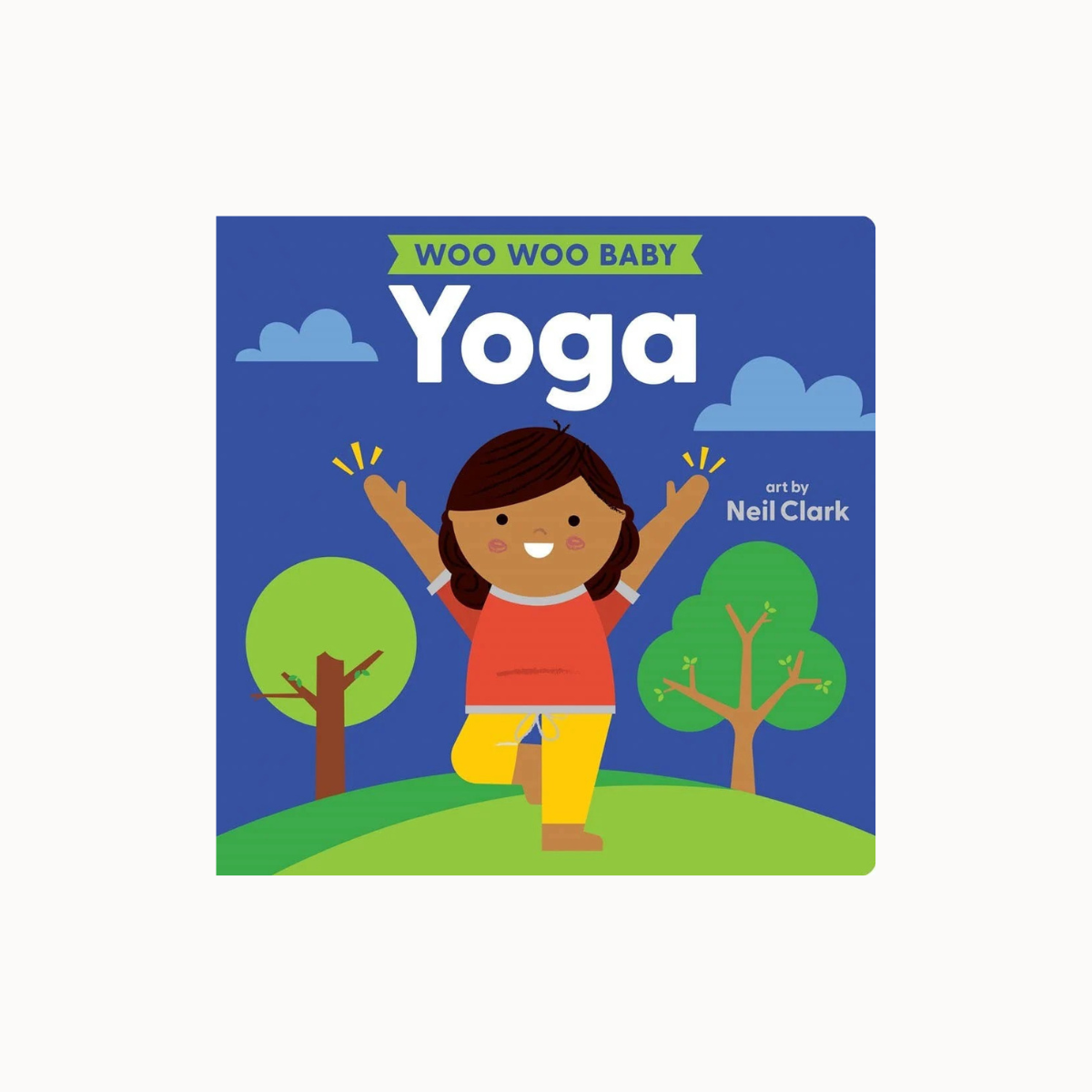 A children's board book cover titled 'Woo Woo Baby Yoga' by Neil Clark, featuring a colorful cartoon illustration of a baby on a yoga pose against a blue sky with trees.