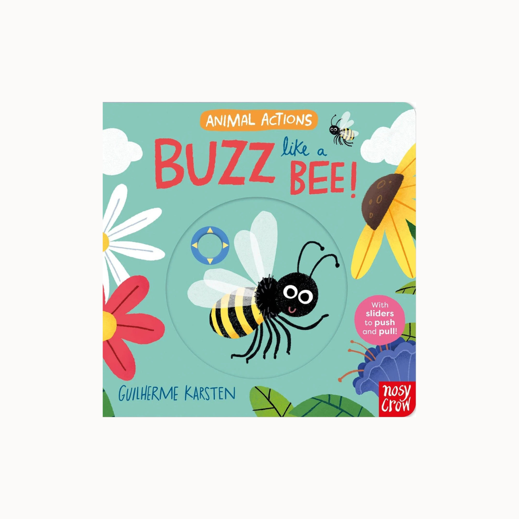 A children's board book titled 'Buzz like a Bee!' by Guilherme Karsten, published by Nosy Crow. The book cover features a colorful illustration of a bee on a light teal background with flowers and the text 'Animal Actions'.