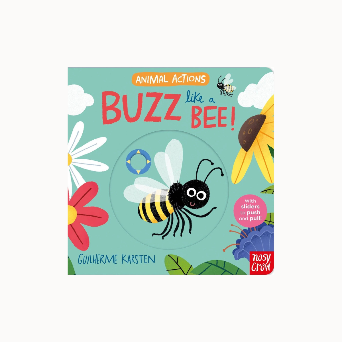 A children's board book titled 'Buzz like a Bee!' by Guilherme Karsten, published by Nosy Crow. The book cover features a colorful illustration of a bee on a light teal background with flowers and the text 'Animal Actions'.