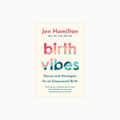 Book cover for 'birth vibes' by Jen Hamilton, featuring a cream background with colorful pastel text and smaller dark blue subtitle text, centered on a light gray background.