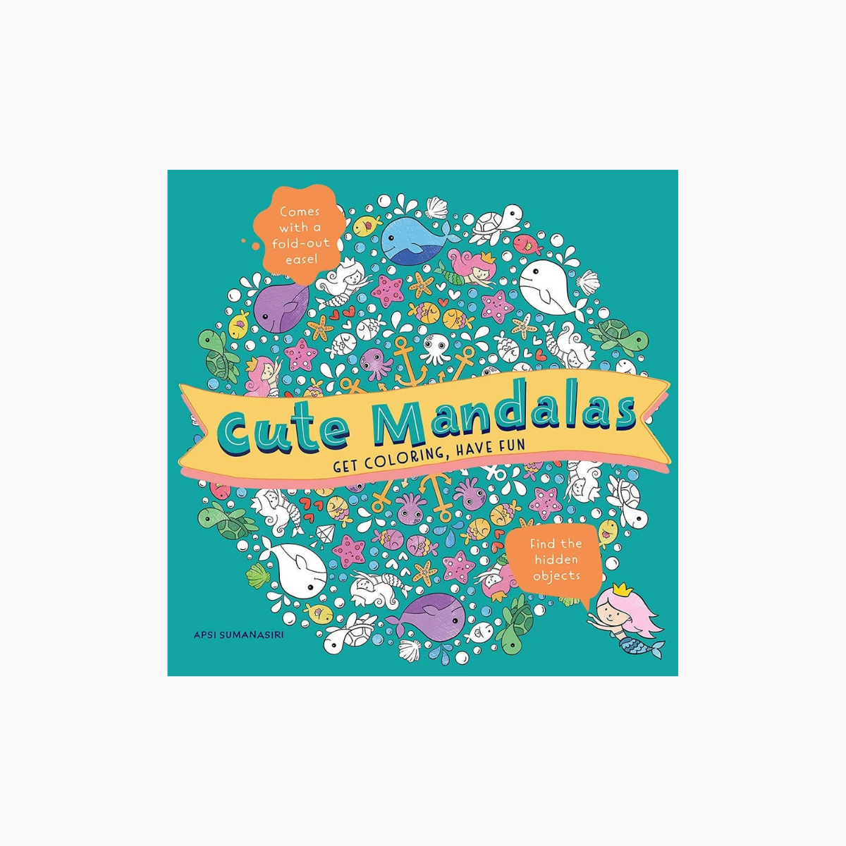 Cute Mandalas Get Coloring, Have Fun coloring book by KPI Sumarashi, featuring a vibrant teal cover with a central mandala pattern and a yellow banner.