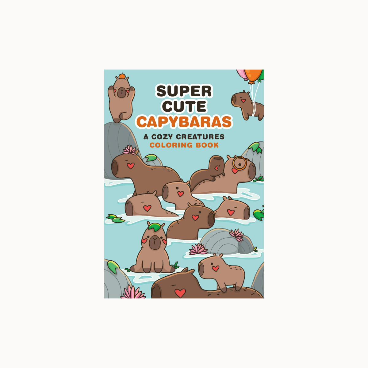A coloring book cover titled 'Super Cute Capybaras: A Cozy Creatures Coloring Book' featuring cartoon capybaras in a pond on a light blue background.