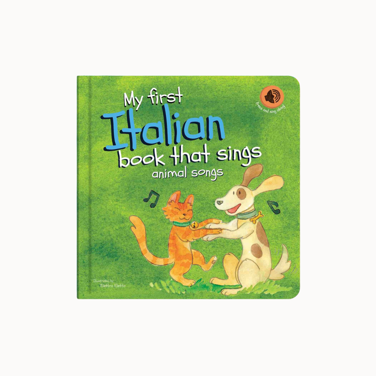My first Italian book that sings: animal songs, a children's hardcover board book with a textured green cover, featuring an orange cat and a white dog dancing, on a light gray background.