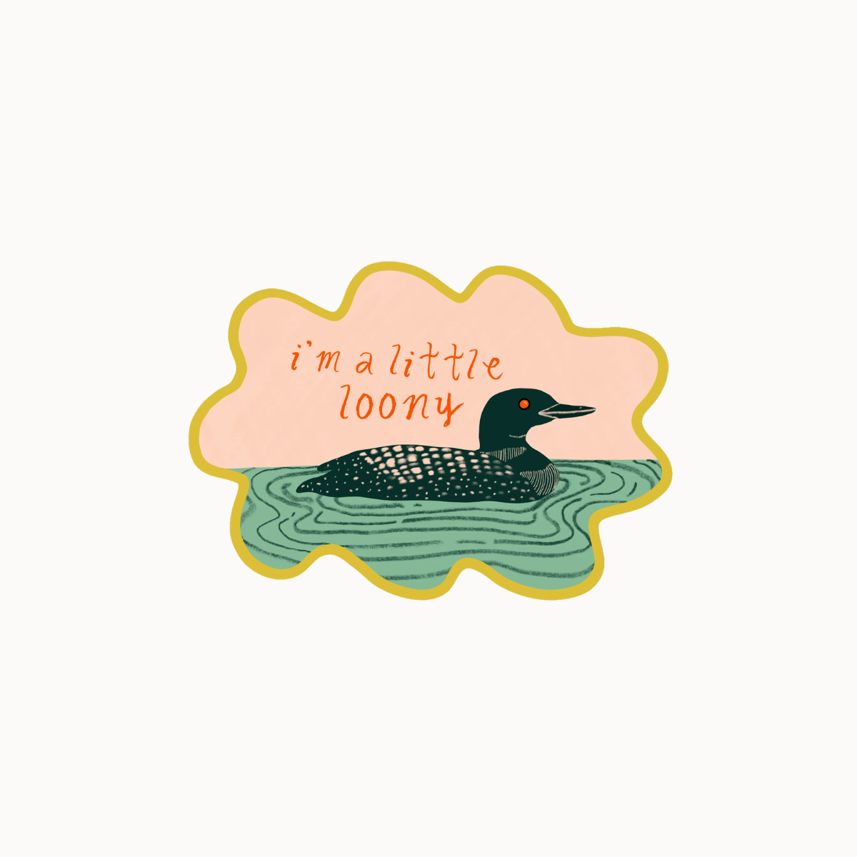 A die-cut sticker featuring an illustration of a loon duck in green water beneath a peach cloud-shaped background with the handwritten text 'i'm a little loony'.