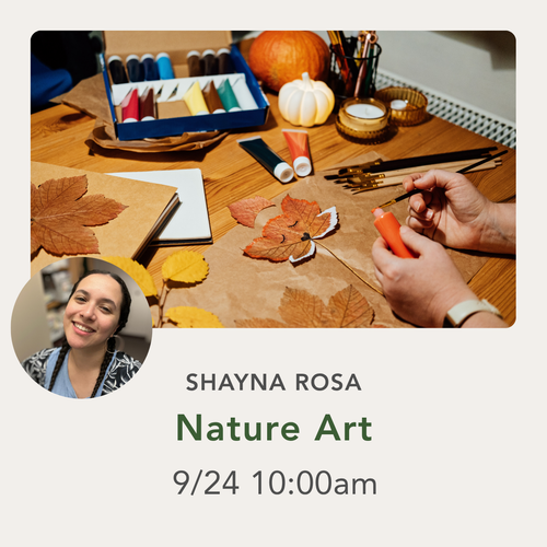 Promotional graphic for a nature art workshop led by Shayna Rosa on September 24 at 10:00am. The top half shows a close-up of hands crafting with autumn leaves, glue, and art supplies on a wooden table, with a small pumpkin and paint tubes in the background.