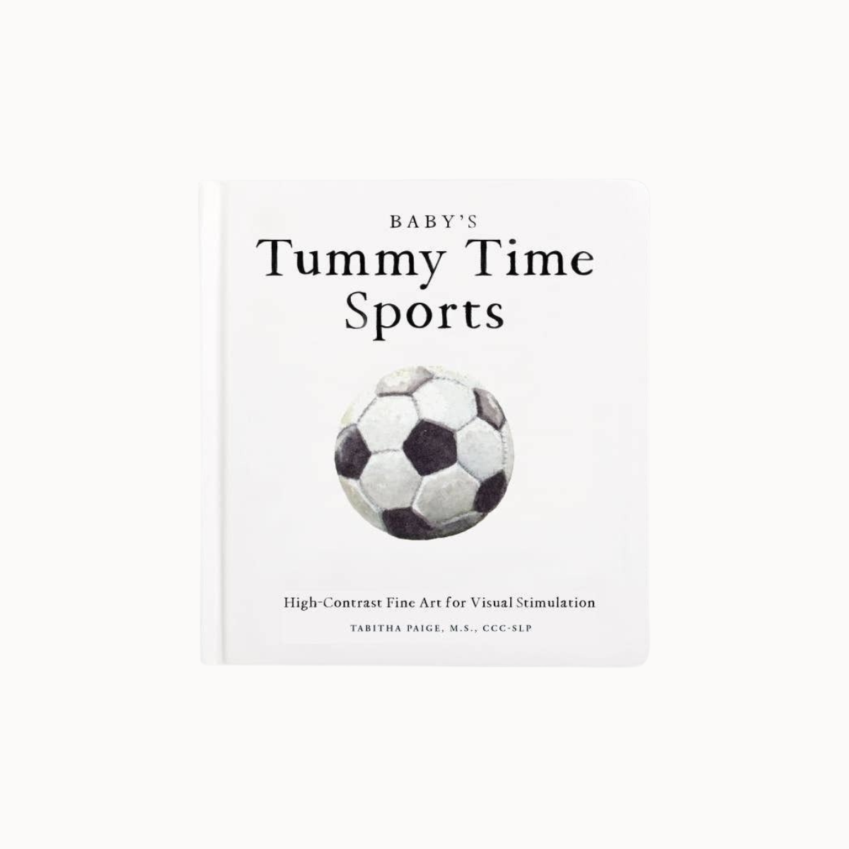 A baby's tummy time sports book with a white cover, featuring a black and white soccer ball illustration and the title 'Baby's Tummy Time Sports' in black text.