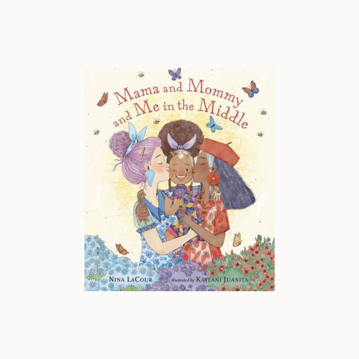 Children's book cover titled "Mama and Mommy and Me in the Middle" by Nina LaCour, illustrated by Kavehn Juanita, showing two women embracing with colorful butterflies and flowers around them.