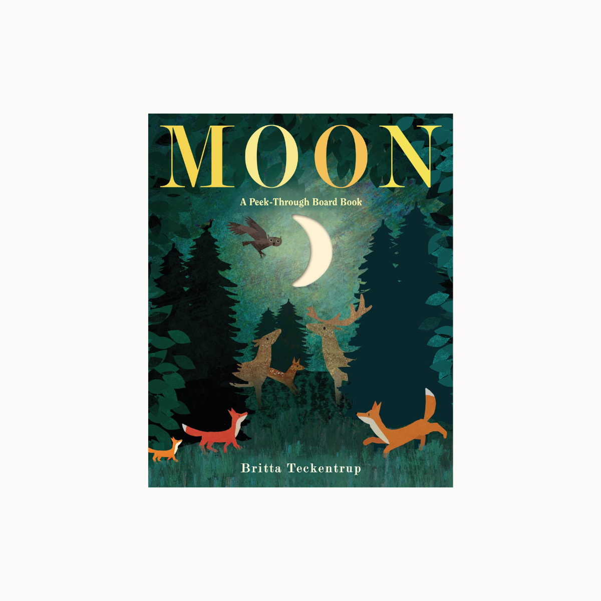 Front cover of the board book 'MOON' by Britta Teckentrup, featuring a dark forest illustration with a crescent moon, deer, foxes, and a bird under large gold title text.