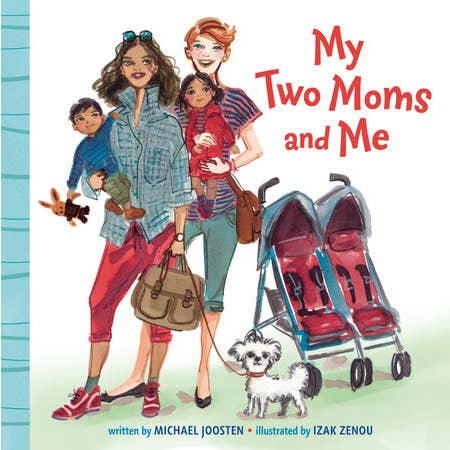 Book cover of 'My Two Moms and Me' with two women, a child, and a dog.