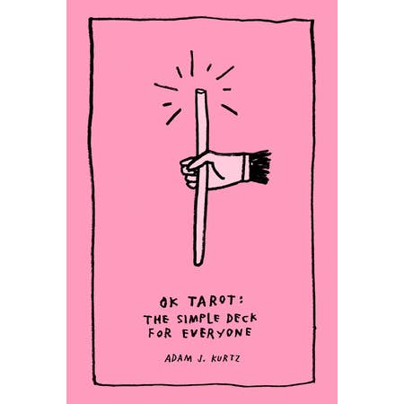 Book cover of 'OK Tarot: The Simple Deck for Everyone' by Adam J. Kurtz with a hand holding a stick on a pink background.