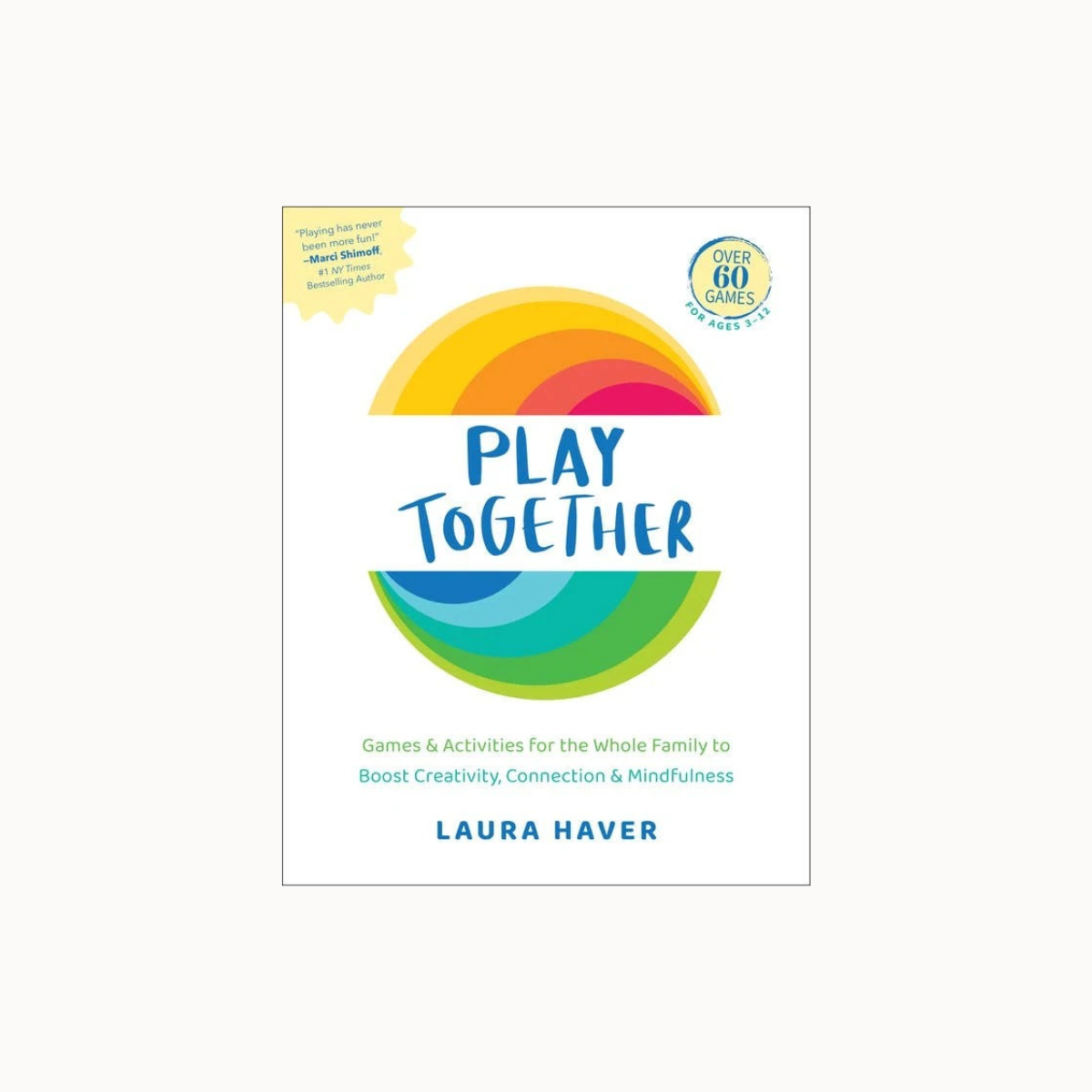 The front cover of the book 'Play Together' by Laura Haver, featuring a colorful rainbow arch and semicircle graphic on a white background, set against a light gray outer backdrop.
