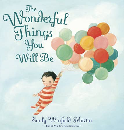 Book cover of 'The Wonderful Things You Will Be' with a child holding balloons against a light blue background.