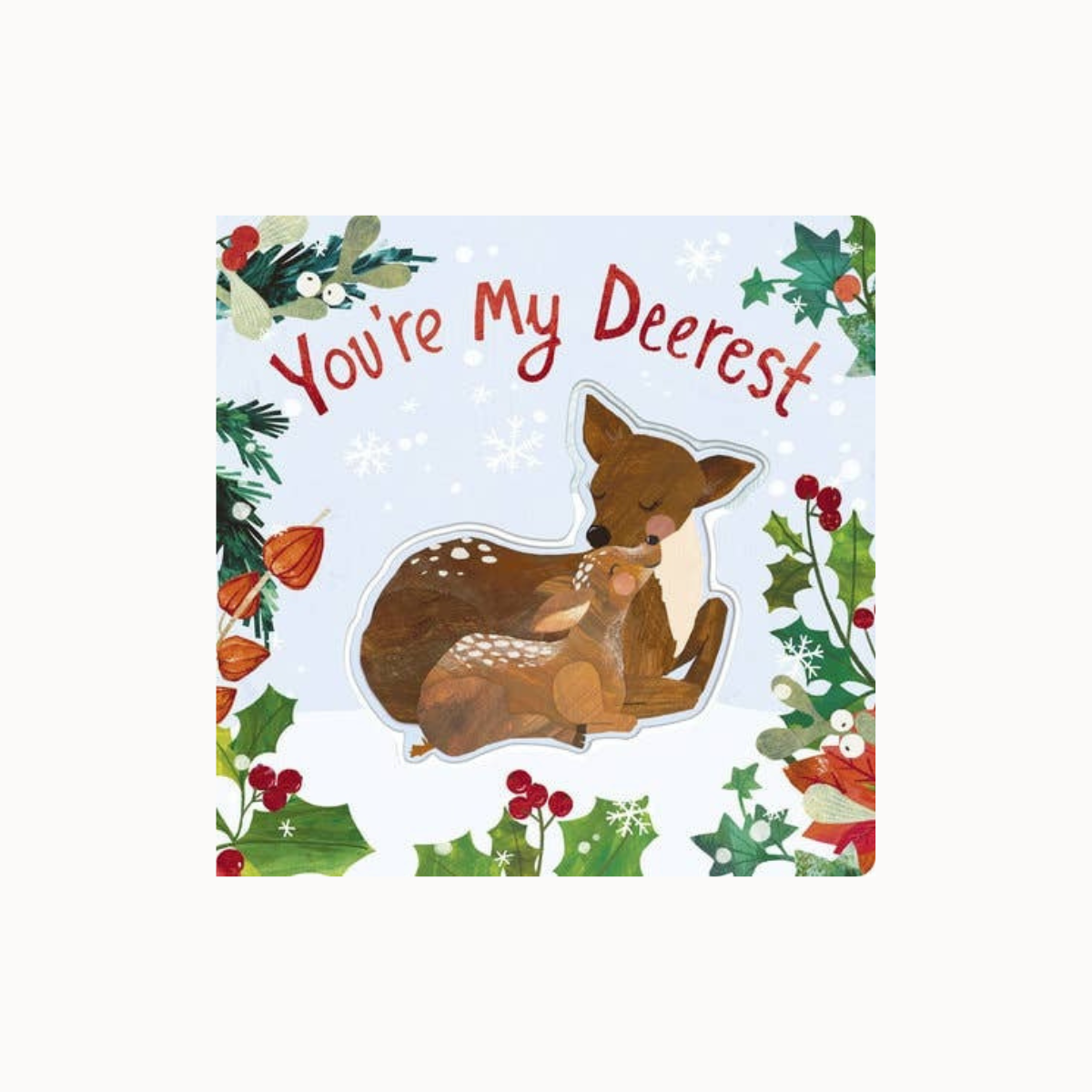 A square greeting card or sticker featuring a cute illustration of a brown deer and fawn hugging, surrounded by a winter wreath border with red berries and green holly leaves. The text 'You're My Dearest' is written in red at the top on a pale blue background.