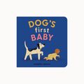 A square children's board book cover titled "DOG'S first BABY" by Natalie Nelson, shown on a light gray background. The cover is dark blue with playful text in yellow, white, and pink, plus illustrated animals: a black-and-white dog standing and a baby crawling in a yellow spotted outfit.