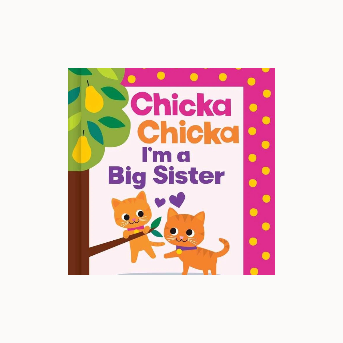 A children's book cover titled 'Chicka Chicka I'm a Big Sister' featuring two orange cartoon kittens on a tree branch under a green pear tree, with a pink polka-dotted border on a light gray background.