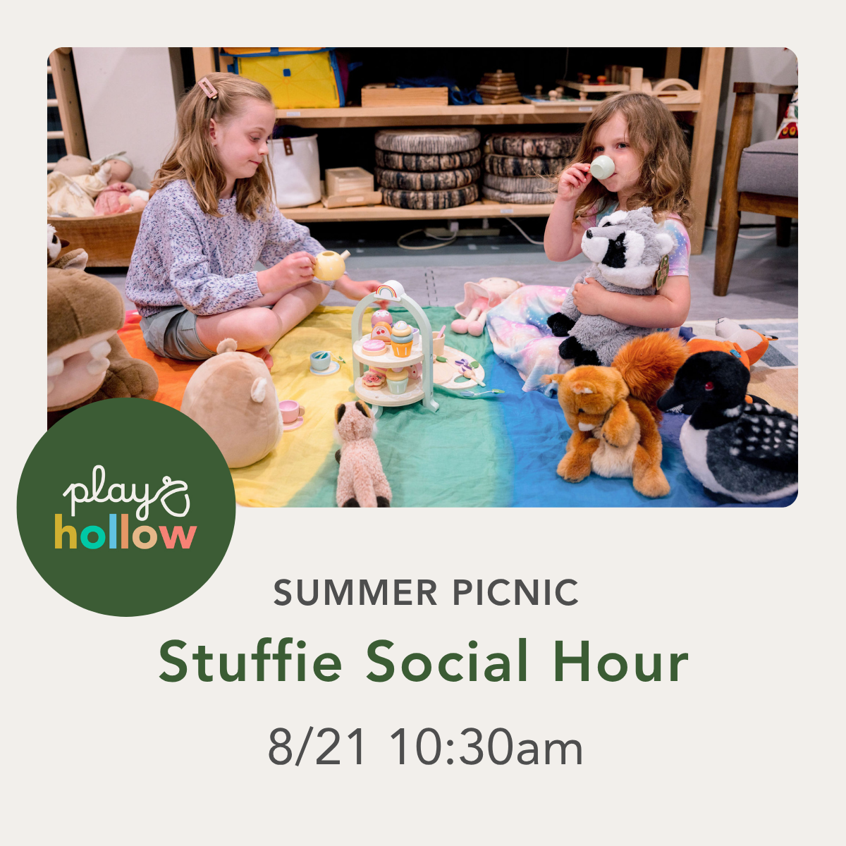 Promotional graphic for a children's event called 'Summer Picnic Stuffie Social Hour' on 8/21 at 10:30am. The top portion shows a photo of two young girls sitting on a colorful play mat with stuffed animals and a toy tea set in a playroom.