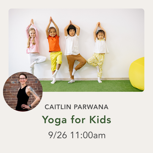 Promotional graphic for a yoga class for kids, featuring four children in yoga poses against a white wall with green flooring, a yellow exercise ball, and a circular inset photo of the instructor Caitlin Parwana. Text below reads 'CAITLIN PARWANA Yoga for Kids 9/26 11:00am'.