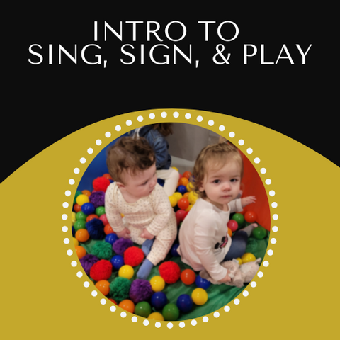 Sept 19 (4 sessions) - Intro to Sing, Sign, and Play!