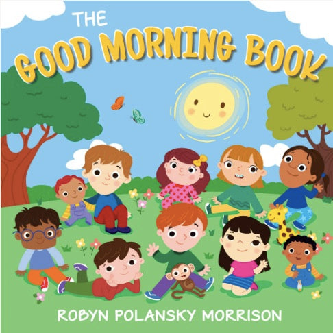 Robyn Polansky Morrison - The Good Morning Book