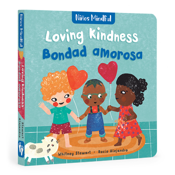 Niños mindful: Loving Kindness/Bondad Amorosa Board Book